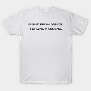 Rising From Ashes Motivational T-Shirt T-Shirt